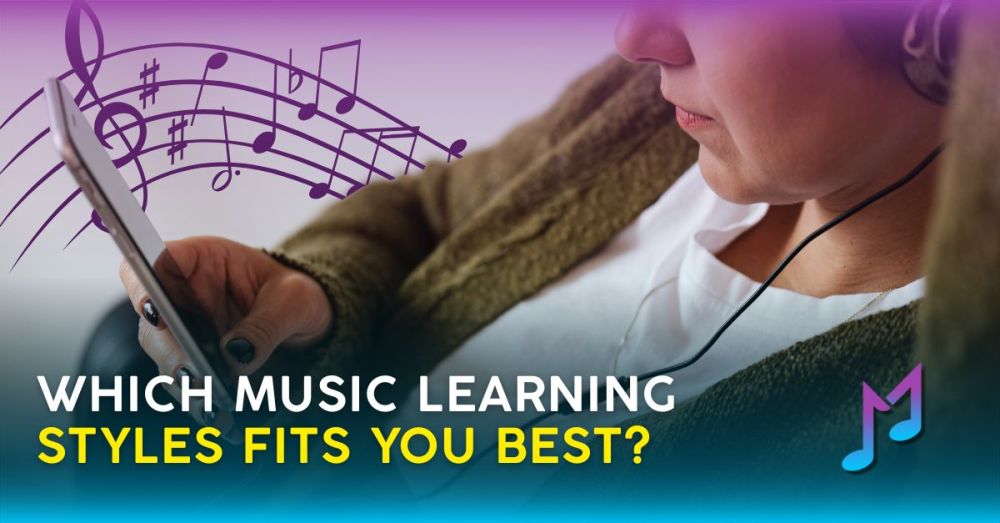 Which Music Learning Styles Fits You Best?