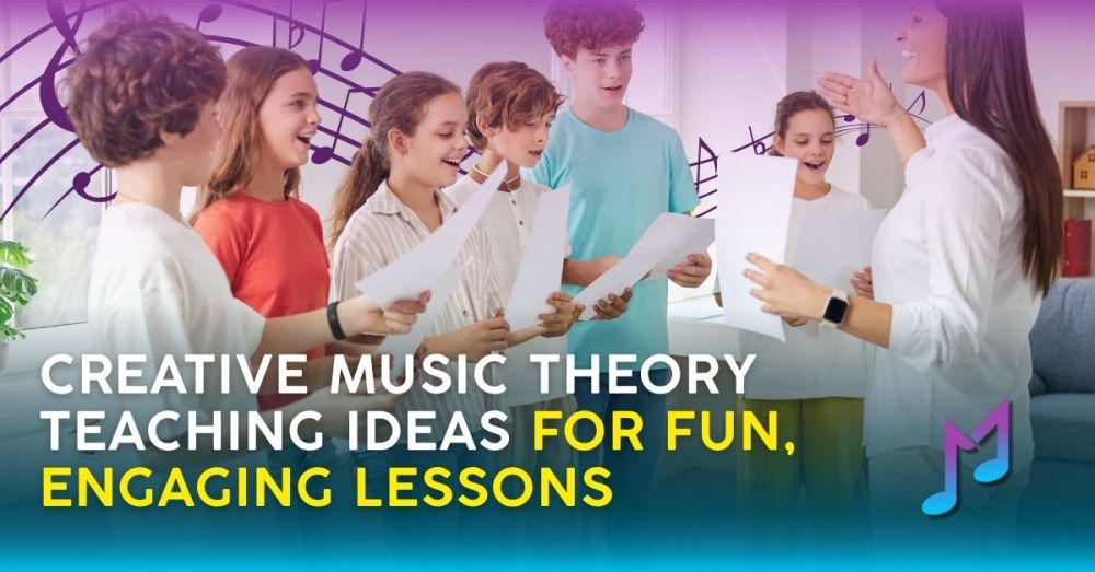 Creative Music Theory Teaching Ideas for Fun, Engaging Lessons