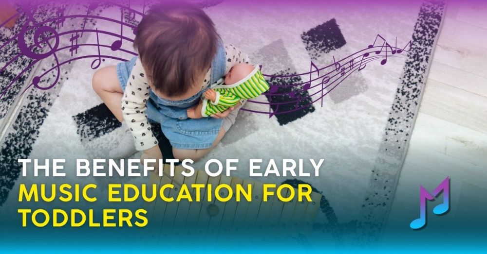 The Benefits of Early Music Education for Toddlers
