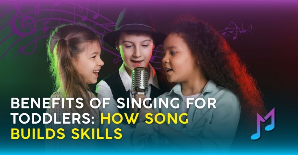 Benefits of Singing for Toddlers: How Song Builds Skills