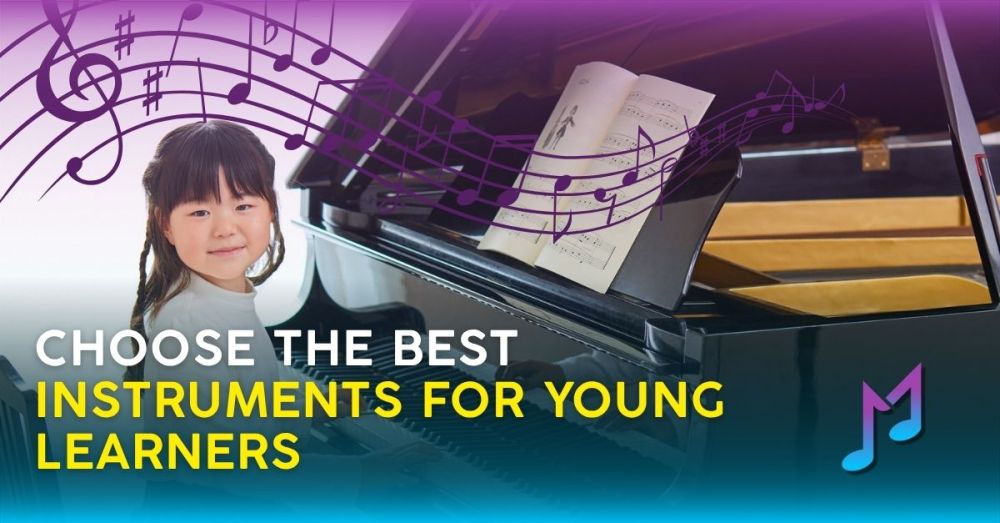 Choose the Best Instruments for Young Learners