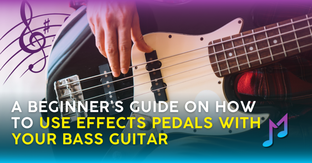 A Beginner’s Guide on How to Use Effects Pedals with Your Bass Guitar