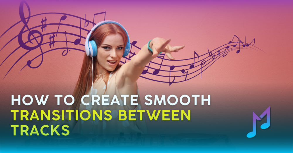 How to Create Smooth Transitions Between Tracks