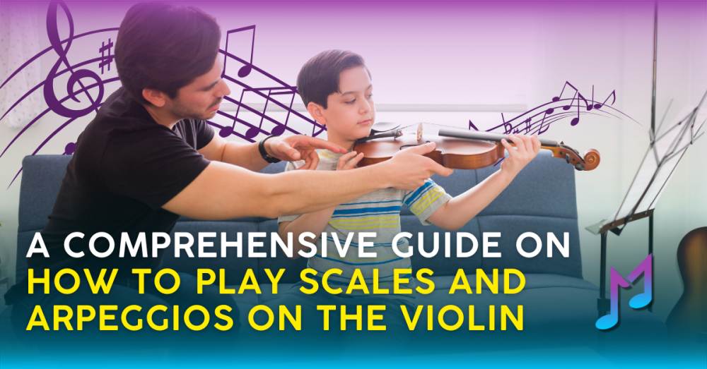 A Comprehensive Guide on How to Play Scales and Arpeggios on the Violin
