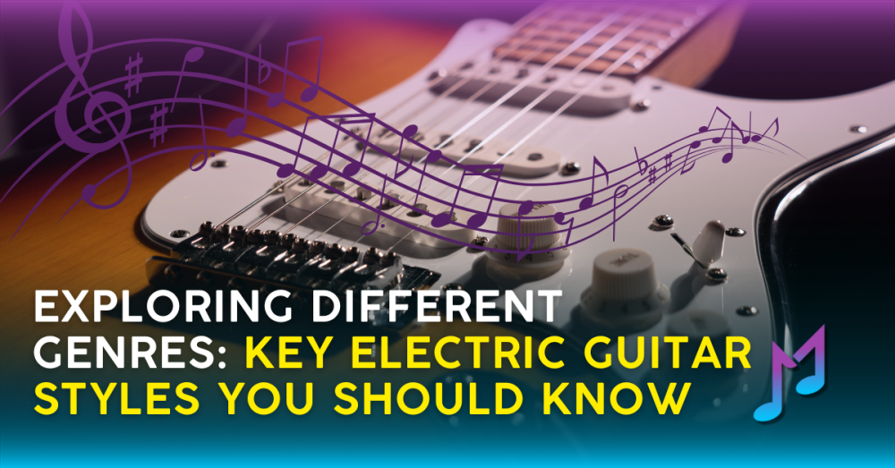 Exploring Different Genres: Key Electric Guitar Styles You Should Know