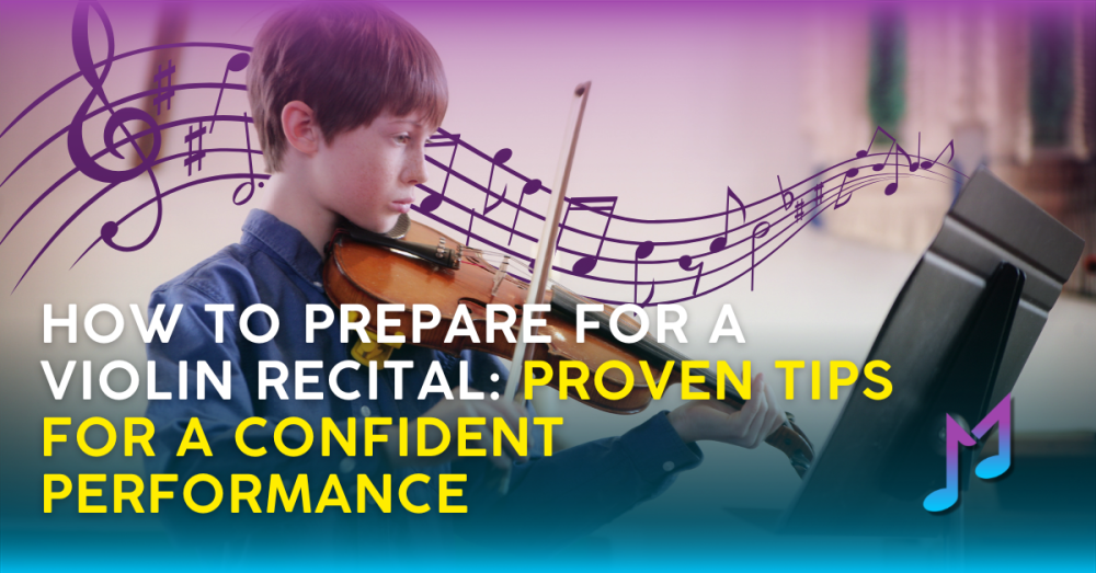 How to Prepare for a Violin Recital: Proven Tips for a Confident Performance