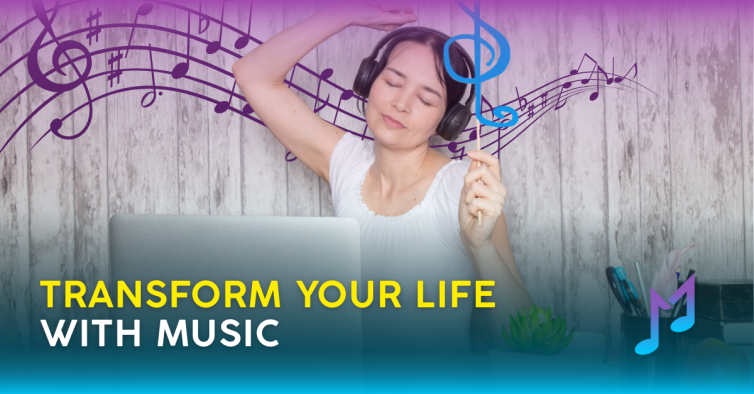 Transform Your Life with Music